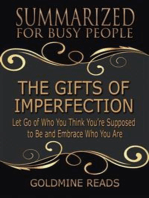The Gifts of Imperfection - Summarized for Busy People: Let Go of Who You Think You’re Supposed to Be and Embrace Who You Are