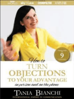 How To Turn Objections To Your Advantage: in person and on the phone