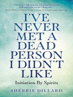 I've Never Met A Dead Person I Didn't Like: Initiation By Spirits