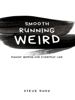 Smooth Running Weird: Punchy Wisdom for Everyday Life