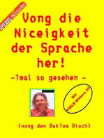 Vong die Niceigkeit der Sprache her !: - 1mal so gesehen -