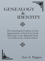 GENEALOGY AND IDENTITY: The Genealogical Evidence for the Appropriation of Early East Greek Mythology by the Mainland Greek City-States in the Archaic Period