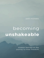 Becoming Unshakeable: Wisdom Learned On the Journey to Inner Freedom