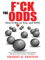F*ck the Odds How to Bet On You, And Win!