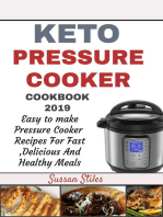 Keto Pressure Cooker Cookbook 2019: Easy to Make Pressure Cooker Recipes for Fast Delicious and Healthy Meals