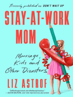 Stay-at-Work Mom: Marriage, Kids, and Other Disasters