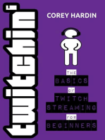 Twitchin' : The Basics of Twitch Streaming for Beginners