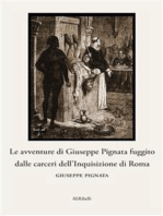 Le avventure di Giuseppe Pignata fuggito dalle carceri dell’Inquisizione di Roma