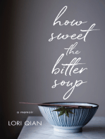 How Sweet the Bitter Soup: A Memoir