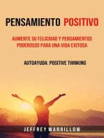 Pensamiento positivo: Aumente su felicidad y pensamientos poderosos para una vida exitosa