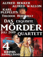 Das exquisite Mörder-Quartett Juli 2019