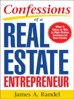 Confessions of a Real Estate Entrepreneur: What It Takes to Win in High-Stakes Commercial Real Estate: What it Takes to Win in High-Stakes Commercial Real Estate