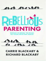 Rebellious Parenting: Daring To Break The Rules So Your Child Can Thrive