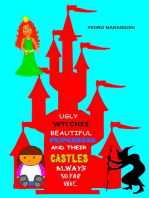 Ugly Witches, Beautiful Princesses And Their Castles Always So Far Away...
