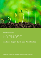 Hypnose: und der Segen durch das Wort Gottes