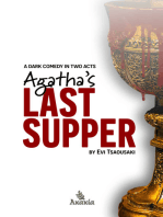Agatha's Last Supper: A dark comedy in two acts