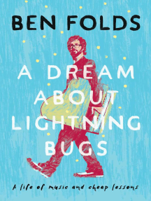 A Dream About Lightning Bugs A Life Of Music And Cheap Lessons Download Free Ebook