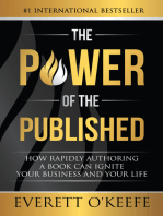 The Power of the Published: How Rapidly Authoring a Book Can Ignite Your Business and Your Life