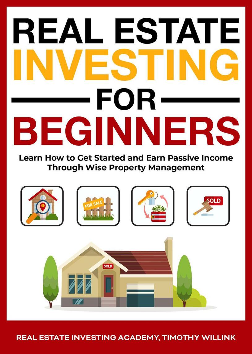 Read Real Estate Investing For Beginners Learn How To Get Started And 