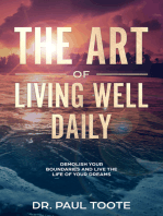 The Art of Living Well Daily: Demolish Your Boundaries & Live the Life of Your Dreams