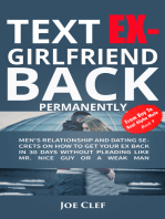 Text Ex-Girlfriend Back Permanently: Men's Relationship and Dating Secrets on How to Get Your Ex Back in 30 Days Without Pleading Like Mr. Nice Guy or a Weak Man