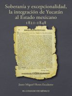 Soberanía y excepcionalidad.: La integración de Yucatán al estado mexicano, 1821-1848