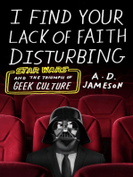 I Find Your Lack of Faith Disturbing: Star Wars and the Triumph of Geek Culture
