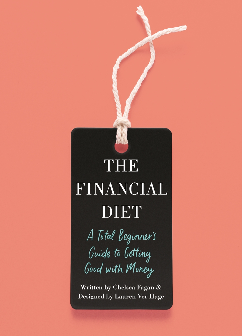 The Financial Diet by Chelsea Fagan, Lauren Ver Hage - Ebook | Scribd