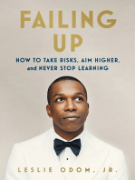 Failing Up: How to Take Risks, Aim Higher, and Never Stop Learning