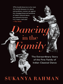 Tamil Acter Suganya Sex Photos - Dancing in the Family: The Extraordinary Story of the First Family of  Indian Classical Dance by Sukanya Rahman - Ebook | Scribd