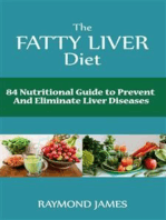The Fatty Liver Diet: 84 Nutritional Guide to Prevent And Eliminate Liver Diseases