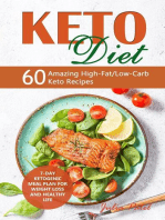 Keto Diet: 60 Amazing High-Fat/Low-Carb Keto Recipes and 7-Day Ketogenic Meal Plan for Weight Loss and Healthy Life