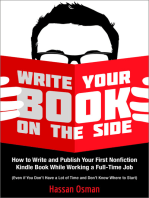 Write Your Book on the Side: How to Write and Publish Your First Nonfiction Kindle Book While Working a Full-Time Job (Even if You Don’t Have a Lot of Time and Don’t Know Where to Start)