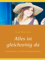 Alles ist gleichzeitig da: Inspirations- &  Erkenntnisgedanken