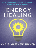 Energy Healing : The Complete Guide to Energy Healing and Chakras
