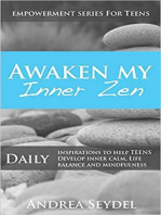 Awaken My Inner Zen: Daily Inspirations to help teens develop inner calm, life balance, and mindfulness: Empowerment Series For Teens