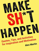 Make Sh*t Happen: Quotes, Tips, and Activities for Inspiration and Motivation