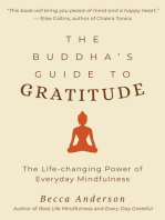 The Buddha's Guide to Gratitude: The Life-changing Power of Every Day Mindfulness (Stillness, Shakyamuni Buddha, for Readers of You are here by Thich Nhat Hanh)