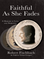 Faithful As She Fades: A Memoir of Love and Dementia