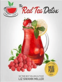 Lesen Sie The Red Tea Detox Von Liz Swann Miller Online Bucher