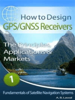 Fundamentals of Satellite Navigation Systems: How to Design GPS/GNSS Receivers Book 1: The Principles, Applications & Markets