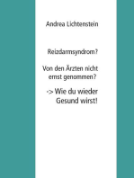 Reizdarmsyndrom? Von den Ärzten nicht ernst genommen?: Wie du wieder gesund wirst!