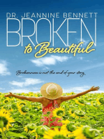 Broken to Beautiful: Brokenness is Not the End of Your Story