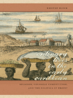 Ordinary Lives in the Early Caribbean: Religion, Colonial Competition, and the Politics of Profit