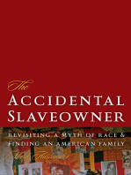 The Accidental Slaveowner: Revisiting a Myth of Race and Finding an American Family