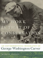 My Work Is That of Conservation: An Environmental Biography of George Washington Carver