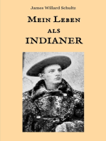 Mein Leben als Indianer: Die Geschichte einer roten Frau und eines weißen Mannes in den Zelten der Blackfeet