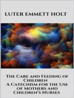 The Care and Feeding of Children - A Catechism for the Use of Mothers and Children’s Nurses