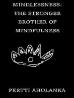 Mindlessness: The Stronger Brother of Mindfulness