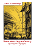 Reconstructing modernity: Space, power and governance in mid-twentieth century British cities